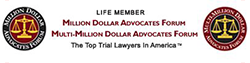 Life Member | Million Dollar Advocates Forum | Multi-Million Dollar Advocates Forum | The Top Trial Lawyers In America